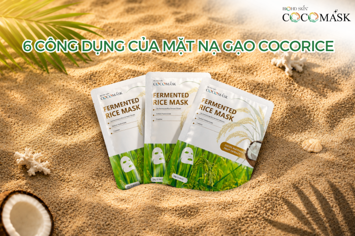 6 CÔNG DỤNG CỦA MẶT NẠ GẠO COCORICE – CẤP ẨM 24H, DƯỠNG SÁNG & PHỤC HỒI DA