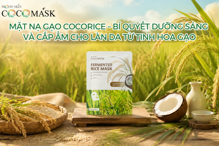 Mặt Nạ Gạo COCORICE – Bí Quyết Dưỡng Sáng Và Cấp Ẩm Cho Làn Da Từ Tinh Hoa Gạo