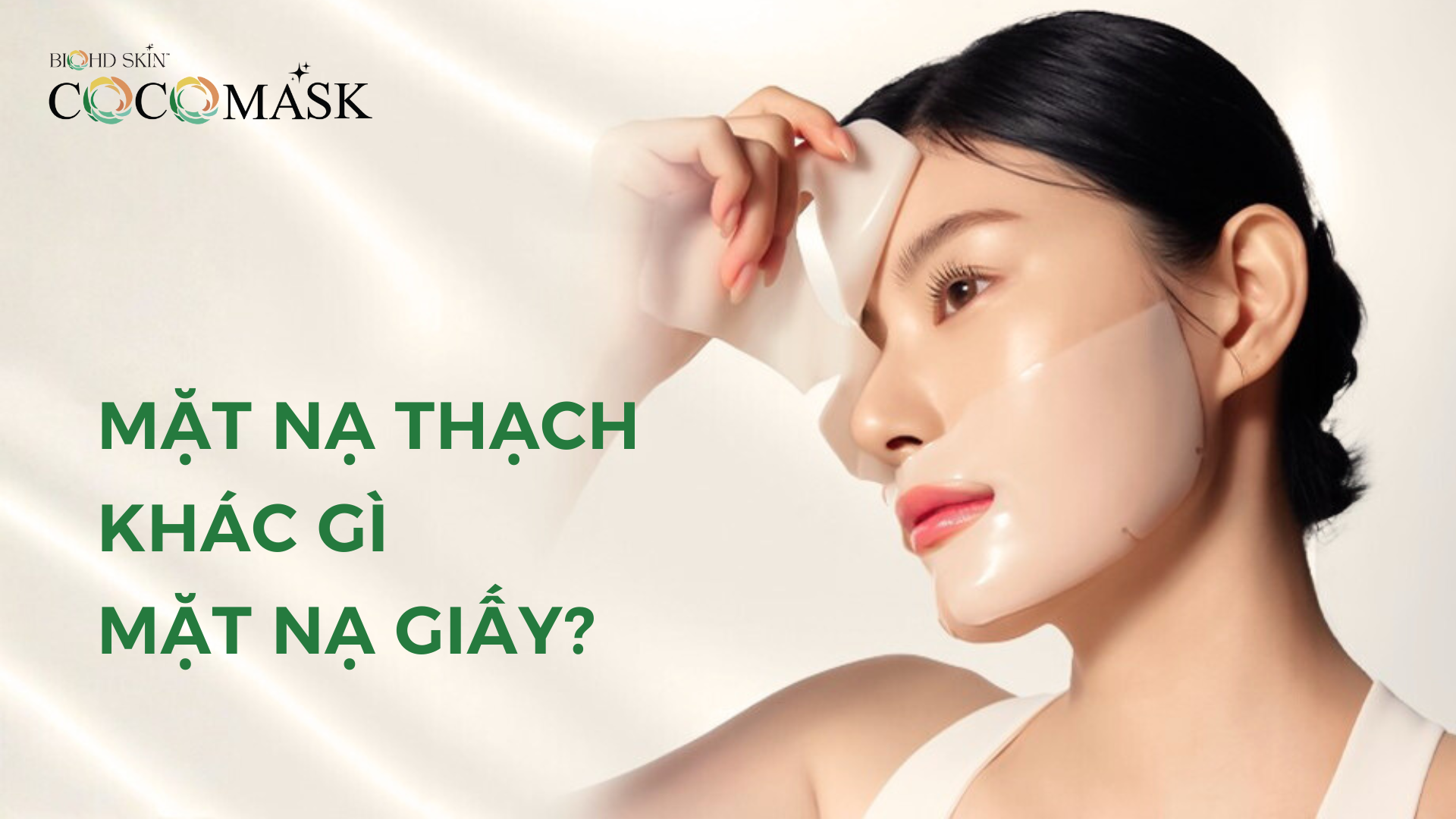 Sự khác nhau giữa mặt nạ thạch và mặt nạ giấy